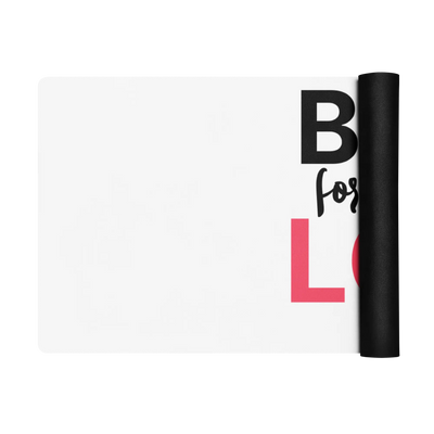 Burn for what you Love Yoga / Mindfulness mat - yoga mat